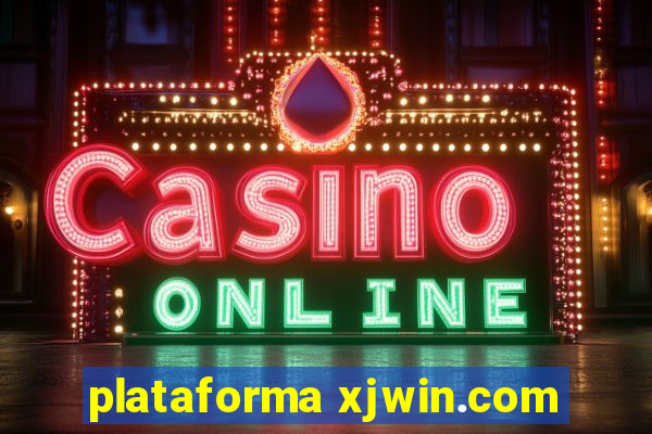 plataforma xjwin.com